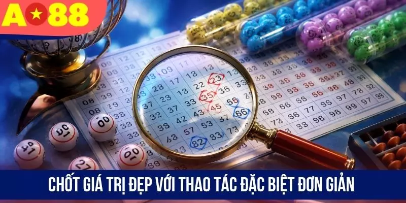 Chốt giá trị đẹp với thao tác đặc biệt đơn giản