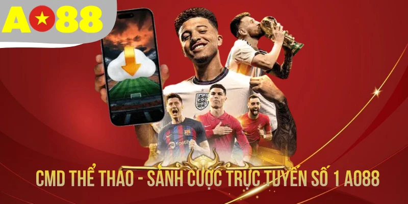 CMD Thể Thao - Sảnh Cược Trực Tuyến Số 1 Nhà Cái AO88