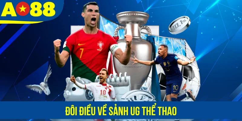 Đôi điều về sảnh UG thể thao