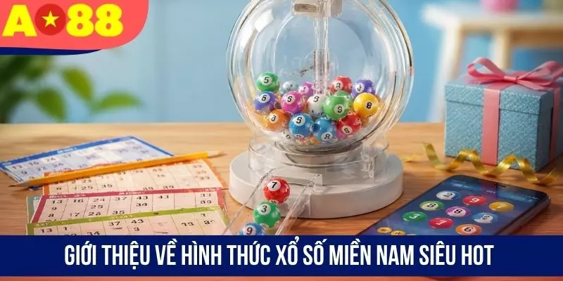 Giới thiệu về hình thức xổ số miền Nam siêu hot 