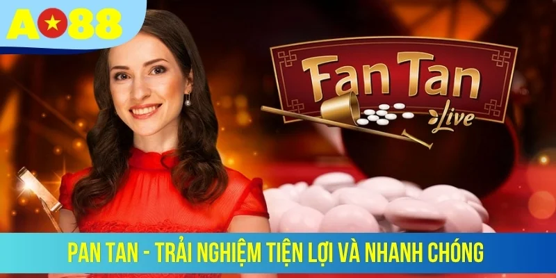 Pan Tan - Trải nghiệm tiện lợi và nhanh chóng