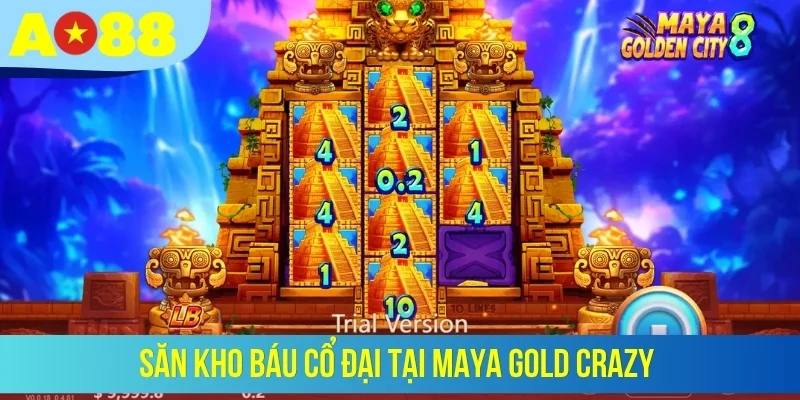Săn kho báu cổ đại tại Maya Gold Crazy
