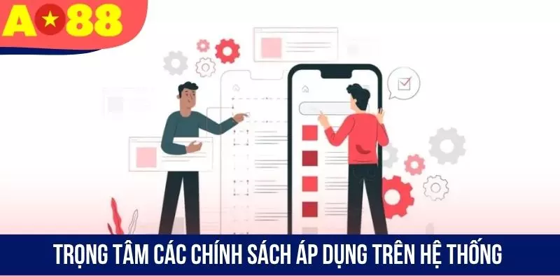 Trọng tâm các chính sách áp dụng trên hệ thống