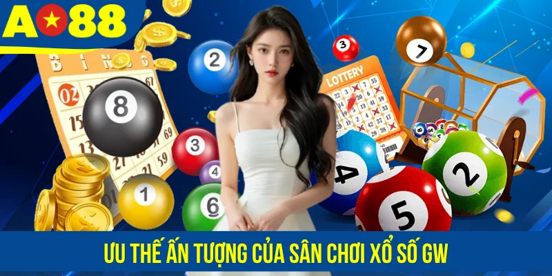 Ưu thế ấn tượng của sân chơi xổ số GW